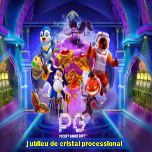 jubileu de cristal processional